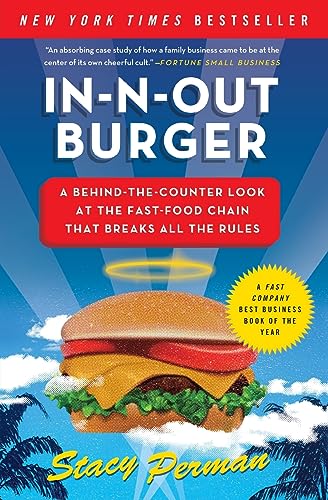 In-N-Out Burger: A Behind-the-Counter Look at the Fast-Food Chain That Breaks All the Rules von Business